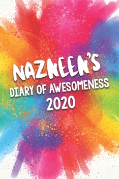 Nazneen's Diary of Awesomeness 2020: Unique Personalised Full Year Dated Diary Gift For A Girl Called Nazneen - 185 Pages - 2 Days Per Page - Perfect ... Journal For Home, School College Or Work.