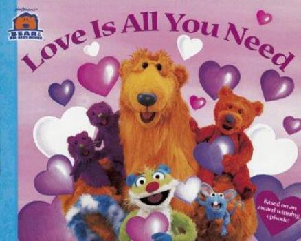 Paperback Love Is All You Need (Bear in the Big Blue House) Book