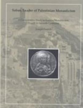 Hardcover Sabas, Leader of Palestinian Monasticism: A Comparative Study in Eastern Monasticism, Fourth to Seventh Centuries Book