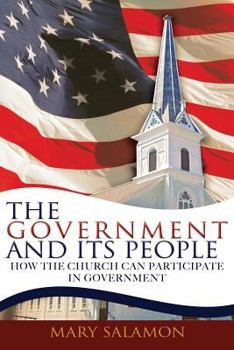 Paperback The Government and Its People: How the Church Can Participate in Government Book