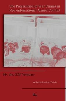 Paperback The Prosecution Of War Crimes In Non-International Armed Conflict: An Introduction Thesis Book