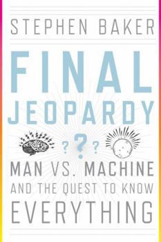 Hardcover Final Jeopardy: Man vs. Machine and the Quest to Know Everything Book