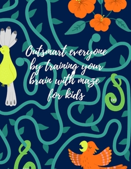 Paperback Outsmart everyone by training your brain with maze for kids Book