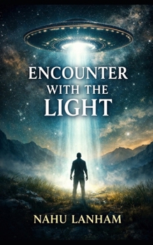 Paperback Encounter with the Light: What My UFO Expereince Taught Me About myself Book