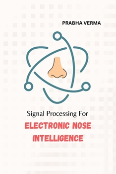 Paperback Signal Processing for Electronic Nose Intelligence Book