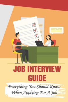 Paperback Job Interview Guide: Everything You Should Know When Applying For A Job: Interview Secrets Book