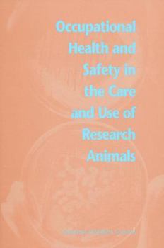 Paperback Occupational Health and Safety in the Care and Use of Research Animals Book