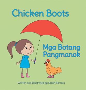 Hardcover Chicken Boots / Mga Botang Pangmanok: Babl Children's Books in Tagalog and English [Large Print] Book