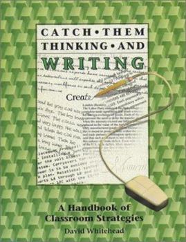 Paperback Catch Them Thinking and Writing: A Handbook of Classroom Strategies Book