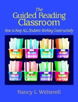 Paperback The Guided Reading Classroom: How to Keep All Students Working Constructively Book