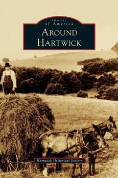 Around Hartwick - Book  of the Images of America: New York