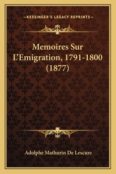 Paperback Memoires Sur L'Emigration, 1791-1800 (1877) [French] Book