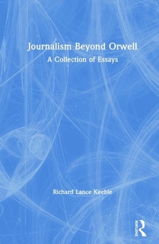 Hardcover Journalism Beyond Orwell Book