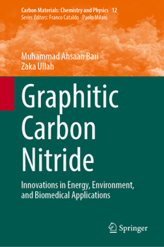 Hardcover Graphitic Carbon Nitride: Innovations in Energy, Environment, and Biomedical Applications Book