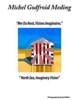 Paperback North Sea, Imaginary Vision: Mer Du Nord, Visions Imaginaires Book