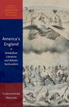 Paperback America's England: Antebellum Literature and Atlantic Sectionalism Book