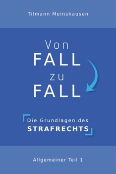 Paperback Von Fall zu Fall: Die Grundlagen des Strafrechts - Allgemeiner Teil 1 [German] Book