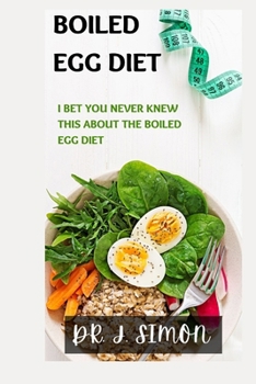 Paperback Boiled Egg Diet: I Bet You Never Knew This about the Boiled Egg Diet Book