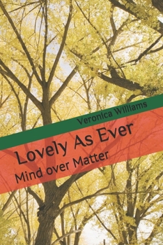 Paperback Lovely As Ever: Mind over Matter Book