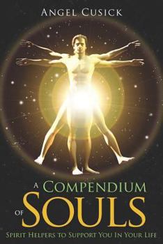 Paperback A Compendium of Souls: (Dream Team of Spirit Helpers to Support You In Your Life) Book
