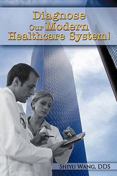 Paperback Diagnose Our Modern Healthcare System! Book