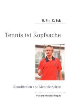 Paperback Tennis ist Kopfsache: Koordination und Mentale Stärke [German] Book