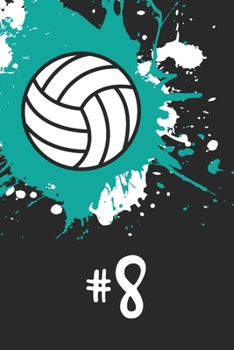 #8 Volleyball Notebook: Cute Personalized Sports Journal With Player Number Eight For Girls