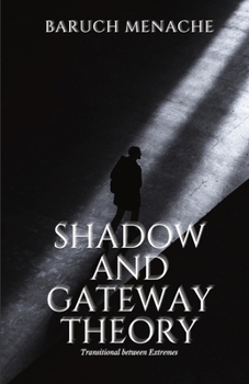 Paperback Shadow and Gateway Theory: Transitional Between Extremes Book