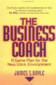 Hardcover The Business Coach: A Game Plan for the New Work Environment Book