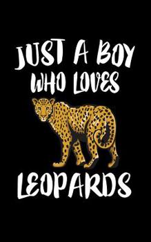 Paperback Just A Boy Who Loves Leopards: Animal Nature Collection Book