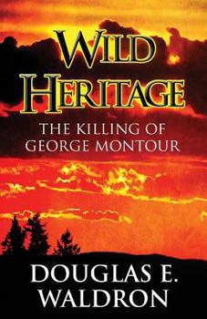 Paperback Wild Heritage: The Killing of George Montour Book