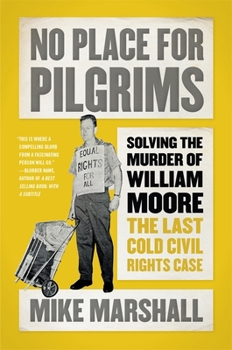 Hardcover No Place for Pilgrims: Solving the Murder of William Moore, the Last Cold Civil Rights Case Book