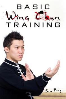 Paperback Basic Wing Chun Training: Wing Chun For Street Fighting and Self Defense Book