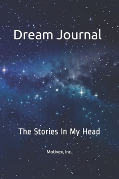 Paperback Dream Journal: The Stories In My Head Book