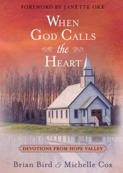 Hardcover When God Calls the Heart: Devotions from Hope Valley Book