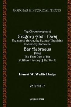 Hardcover The Chronography of Gregory Ab?'l Faraj The son of Aaron, the Hebrew Physician Commonly Known as Bar Hebraeus Being The First Part of His Political Hi Book