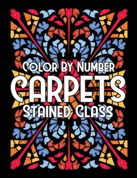 Color By Number CARPETS Stained Glass
