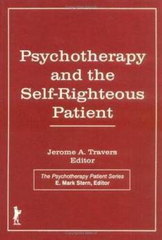 Hardcover Psychotherapy and the Self-Righteous Patient Book