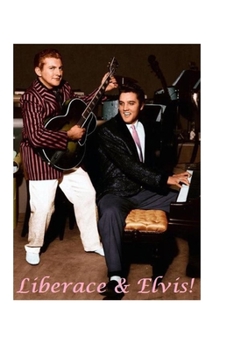 Paperback Liberace & Elvis!: The Shocking Truth! Book