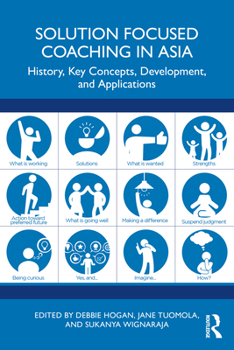 Paperback Solution Focused Coaching in Asia: History, Key Concepts, Development, and Applications Book