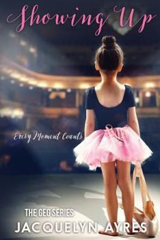 Showing Up: The GEG Series - Book #4 of the GEG