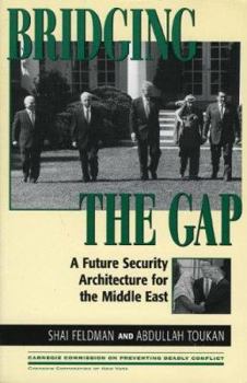 Hardcover Bridging the Gap: A Future Security Architecture for the Middle East Book