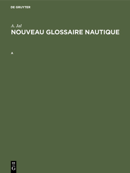 Hardcover Augustin Jal: Nouveau Glossaire Nautique. a [French] Book