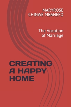 Paperback Creating a Happy Home: The Vocation of Marriage Book