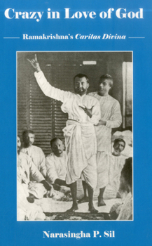 Hardcover Crazy in Love of God: Ramakrishna's Caritas Divina Book