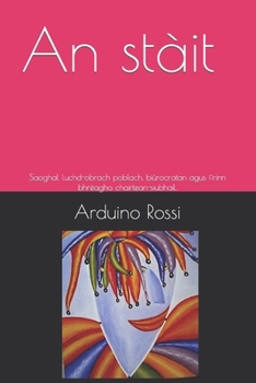 Paperback An stàit: Saoghal luchd-obrach poblach, biùrocratan agus fìrinn bhrèagha chairtean-siubhail. [Gaelic] Book