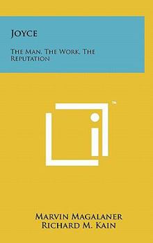 Hardcover Joyce: The Man, The Work, The Reputation Book