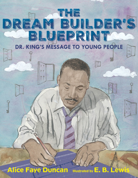 Hardcover The Dream Builder's Blueprint: Dr. King's Message to Young People Book