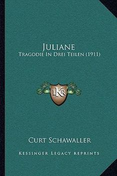 Paperback Juliane: Tragodie In Drei Teilen (1911) [German] Book