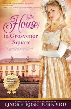 The House in Grosvenor Square (A Regency Inspirational Romance) - Book #2 of the Forsythe